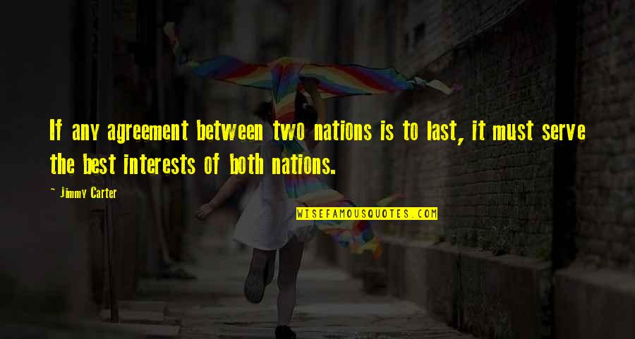 Dignificar Significado Quotes By Jimmy Carter: If any agreement between two nations is to