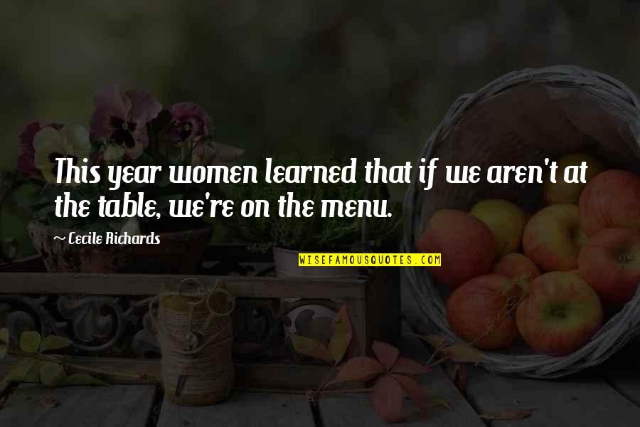 Dignissimum Quotes By Cecile Richards: This year women learned that if we aren't