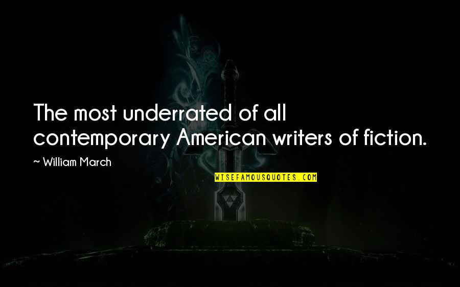 Dignitatis Quotes By William March: The most underrated of all contemporary American writers