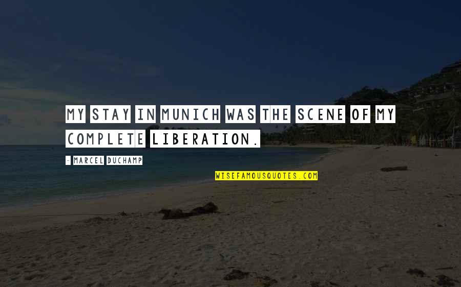Dignity Is Priceless Quotes By Marcel Duchamp: My stay in Munich was the scene of