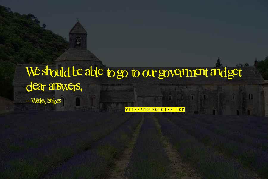 Dignity Of A Human Being Quotes By Wesley Snipes: We should be able to go to our