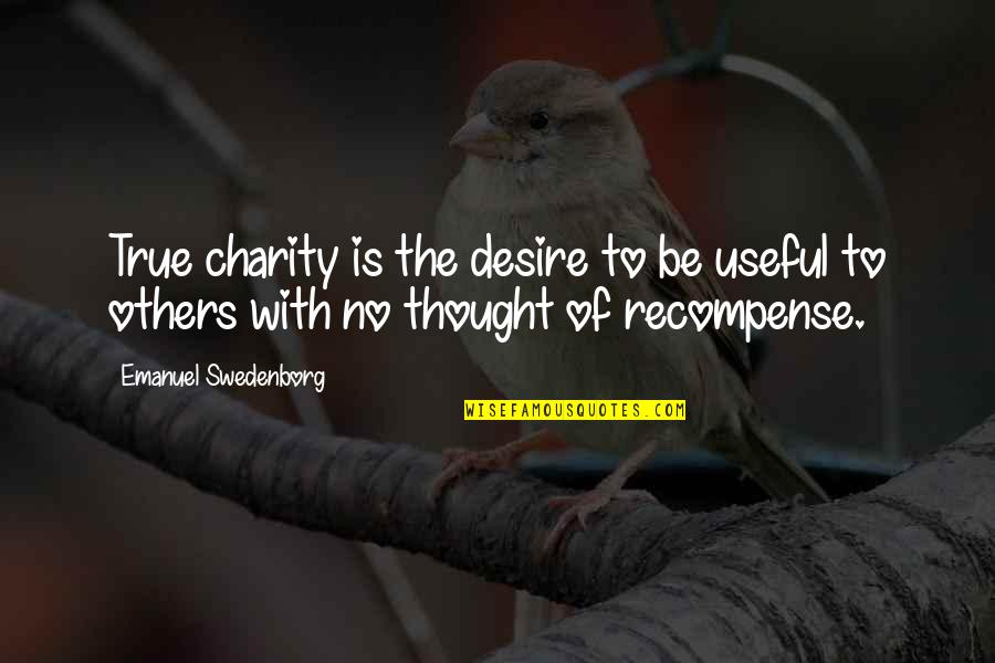 Dignity Respect Civility Quotes By Emanuel Swedenborg: True charity is the desire to be useful