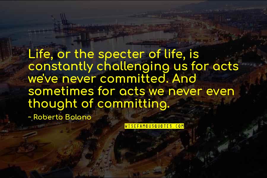 Digresses Crossword Quotes By Roberto Bolano: Life, or the specter of life, is constantly Digresses Crossword Quotes By Roberto Bolano: Life, or the specter of life, is constantly