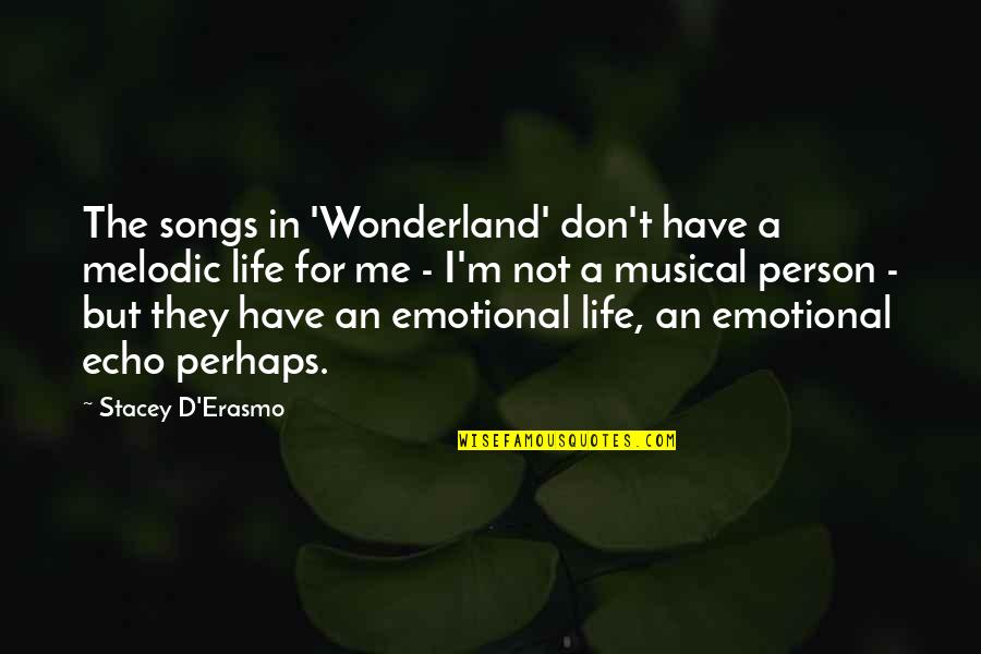 Digressions Synonym Quotes By Stacey D'Erasmo: The songs in 'Wonderland' don't have a melodic Digressions Synonym Quotes By Stacey D'Erasmo: The songs in 'Wonderland' don't have a melodic