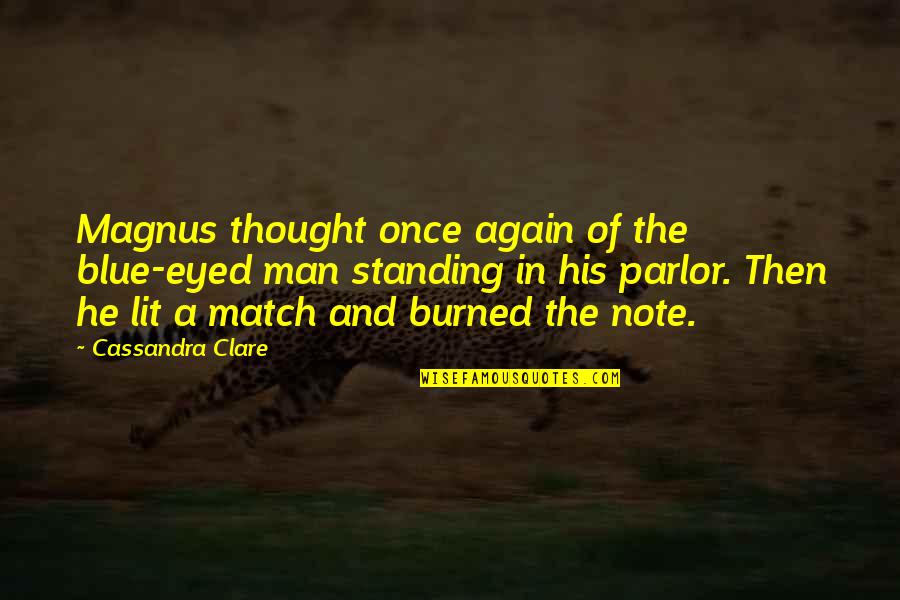 Diisononyl Quotes By Cassandra Clare: Magnus thought once again of the blue-eyed man Diisononyl Quotes By Cassandra Clare: Magnus thought once again of the blue-eyed man