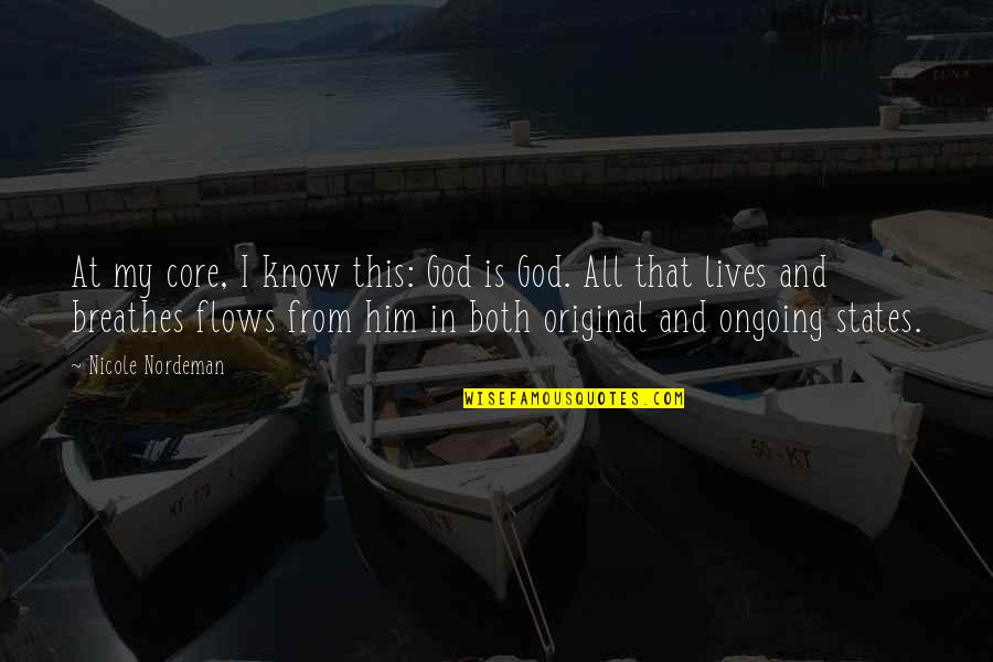 Dijareja Quotes By Nicole Nordeman: At my core, I know this: God is Dijareja Quotes By Nicole Nordeman: At my core, I know this: God is