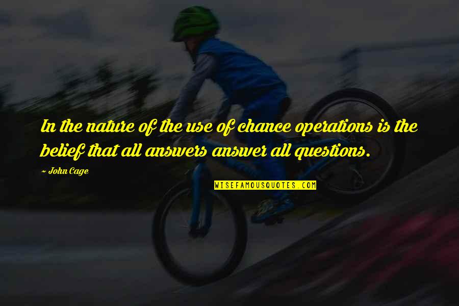 Dijele Ili Quotes By John Cage: In the nature of the use of chance Dijele Ili Quotes By John Cage: In the nature of the use of chance