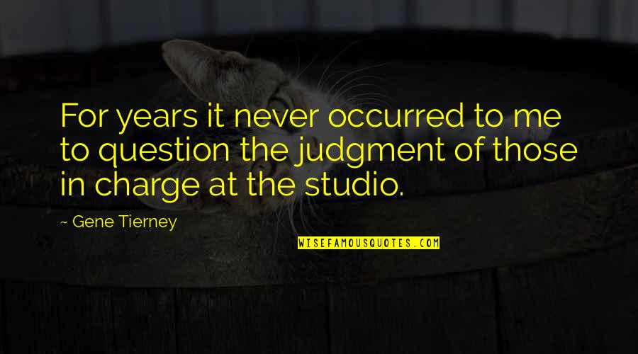 Dijkgraaf Reinders Quotes By Gene Tierney: For years it never occurred to me to Dijkgraaf Reinders Quotes By Gene Tierney: For years it never occurred to me to