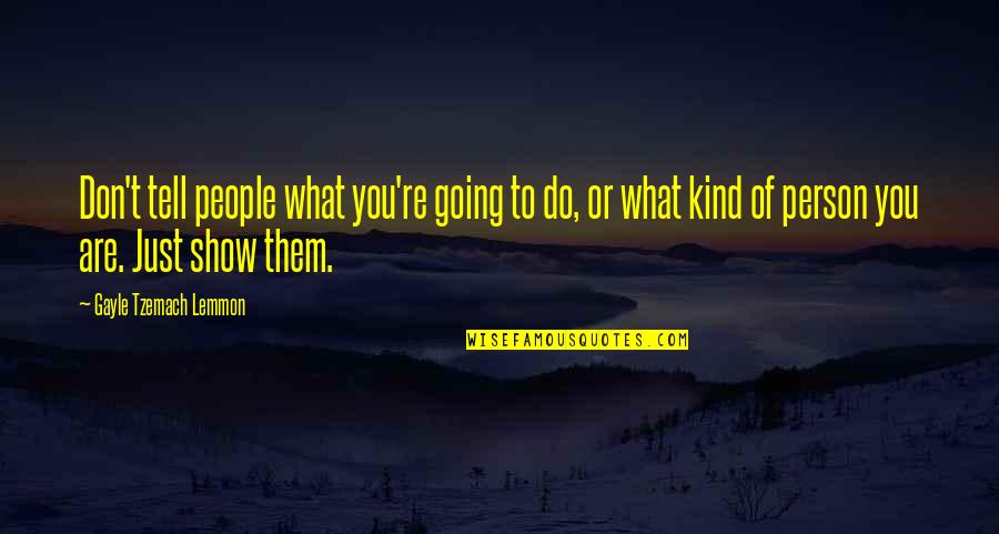 Dijkgraaf Witten Quotes By Gayle Tzemach Lemmon: Don't tell people what you're going to do, Dijkgraaf Witten Quotes By Gayle Tzemach Lemmon: Don't tell people what you're going to do,
