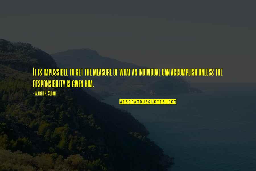 Dikatakan Fresh Quotes By Alfred P. Sloan: It is impossible to get the measure of Dikatakan Fresh Quotes By Alfred P. Sloan: It is impossible to get the measure of