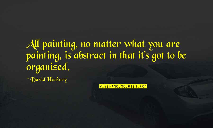 Dike Chukwumerije Quotes By David Hockney: All painting, no matter what you are painting, Dike Chukwumerije Quotes By David Hockney: All painting, no matter what you are painting,