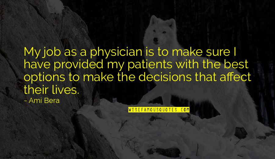 Dikejar Kuntilanak Quotes By Ami Bera: My job as a physician is to make