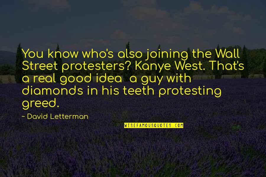 Dikhai Quotes By David Letterman: You know who's also joining the Wall Street