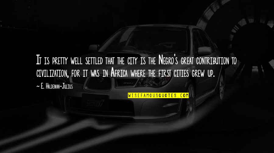 Dikhawa Urdu Quotes By E. Haldeman-Julius: It is pretty well settled that the city