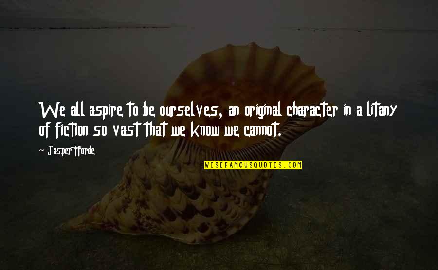 Diking Quotes By Jasper Fforde: We all aspire to be ourselves, an original Diking Quotes By Jasper Fforde: We all aspire to be ourselves, an original