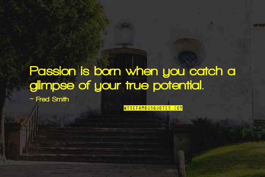 Dilag Kasingkahulugan Quotes By Fred Smith: Passion is born when you catch a glimpse