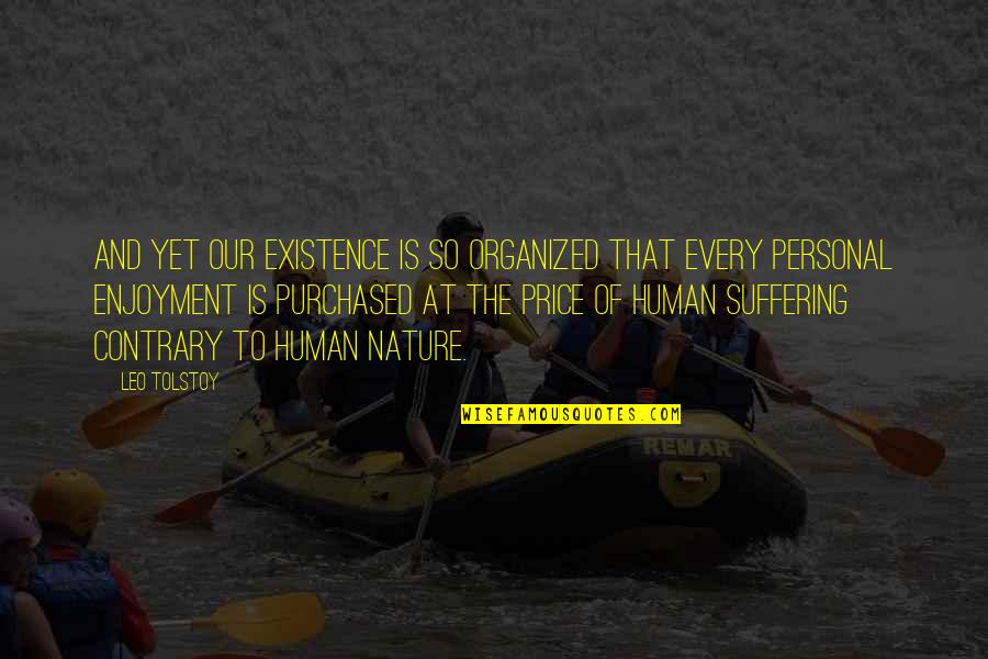 Dilag Kasingkahulugan Quotes By Leo Tolstoy: And yet our existence is so organized that