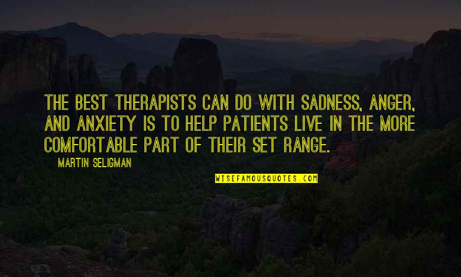 Dilag Kasingkahulugan Quotes By Martin Seligman: The best therapists can do with sadness, anger,