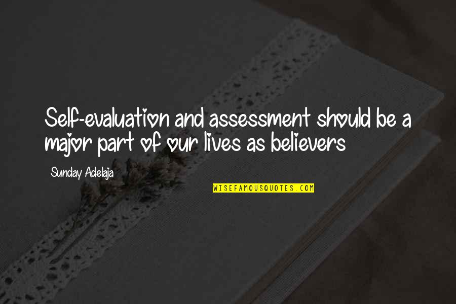 Dilapidated House Quotes By Sunday Adelaja: Self-evaluation and assessment should be a major part