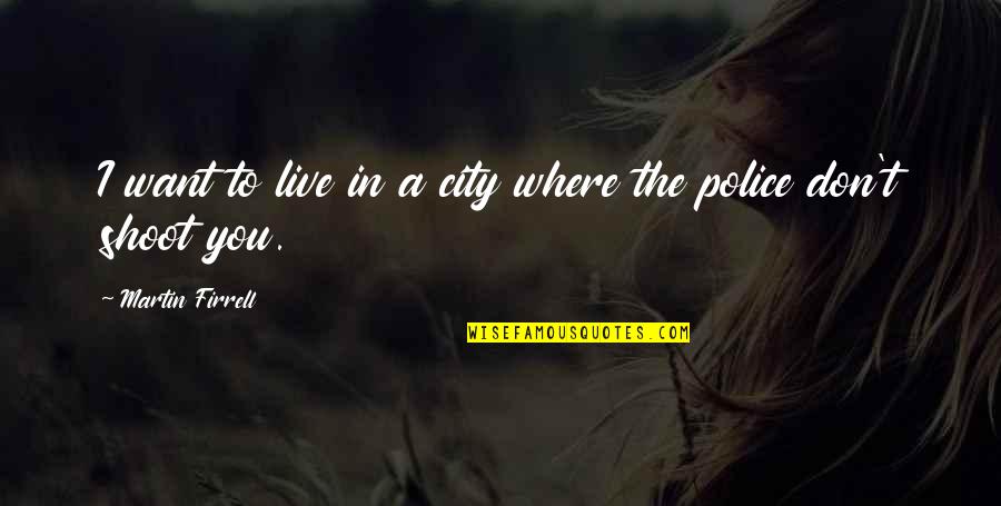 Dilasa In Urdu Quotes By Martin Firrell: I want to live in a city where
