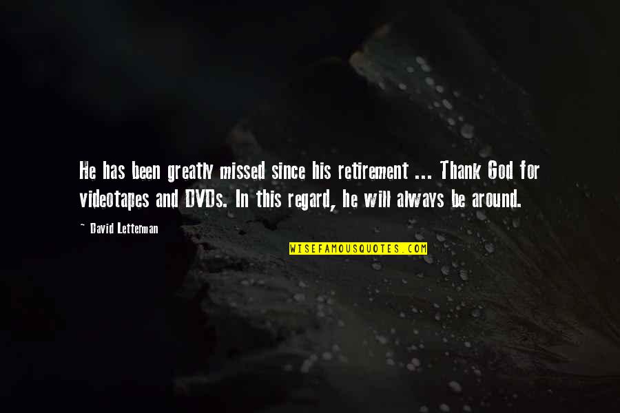 Dilating During Pregnancy Quotes By David Letterman: He has been greatly missed since his retirement Dilating During Pregnancy Quotes By David Letterman: He has been greatly missed since his retirement