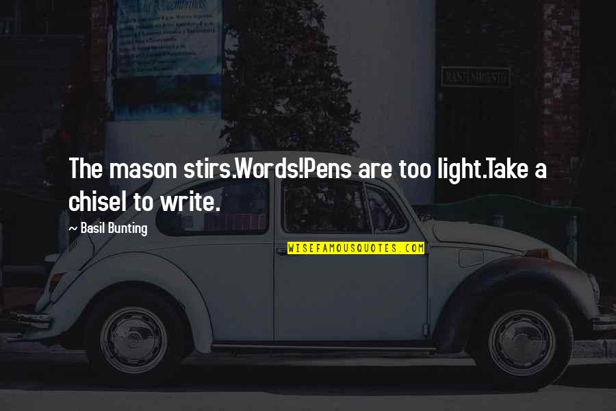 Dilbert Garbage Man Quotes By Basil Bunting: The mason stirs.Words!Pens are too light.Take a chisel