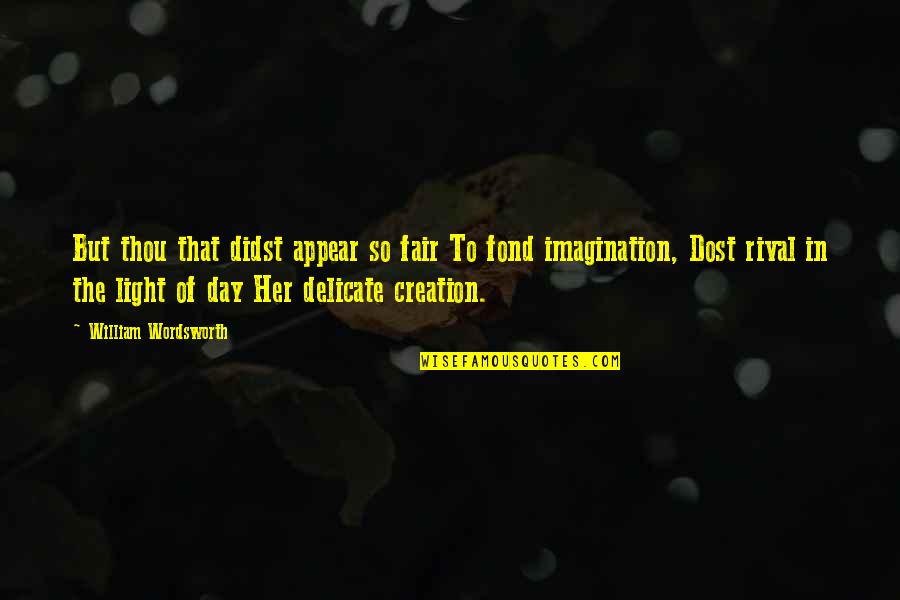 Dildine Quotes By William Wordsworth: But thou that didst appear so fair To Dildine Quotes By William Wordsworth: But thou that didst appear so fair To