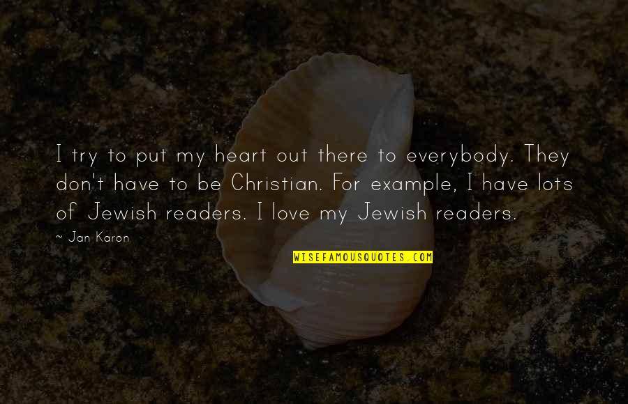 Dileimys Quotes By Jan Karon: I try to put my heart out there Dileimys Quotes By Jan Karon: I try to put my heart out there