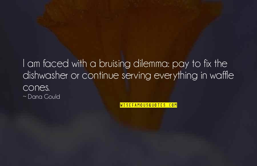 Dilemma Quotes By Dana Gould: I am faced with a bruising dilemma: pay Dilemma Quotes By Dana Gould: I am faced with a bruising dilemma: pay