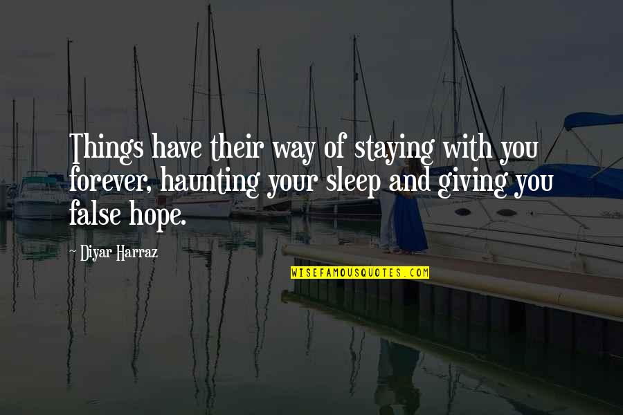 Dilemma Quotes By Diyar Harraz: Things have their way of staying with you Dilemma Quotes By Diyar Harraz: Things have their way of staying with you