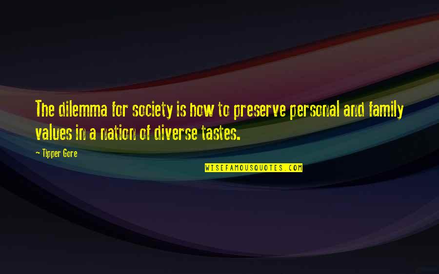 Dilemma Quotes By Tipper Gore: The dilemma for society is how to preserve