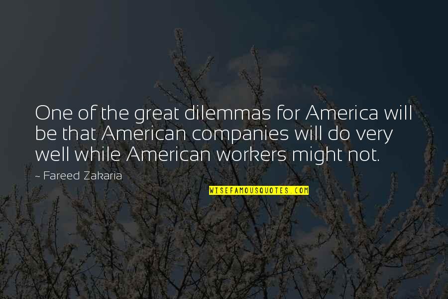 Dilemmas Quotes By Fareed Zakaria: One of the great dilemmas for America will Dilemmas Quotes By Fareed Zakaria: One of the great dilemmas for America will
