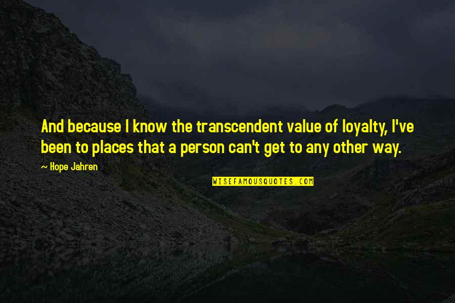 Dilerka Quotes By Hope Jahren: And because I know the transcendent value of