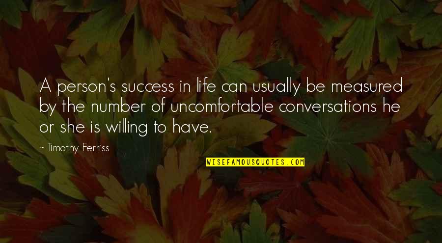 Dilexi Quotes By Timothy Ferriss: A person's success in life can usually be