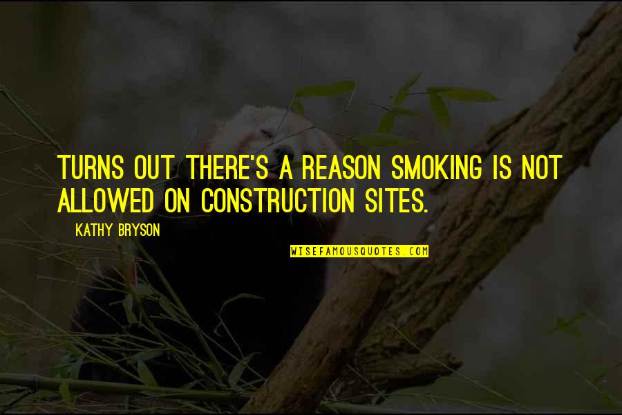 Dilini Malsom Quotes By Kathy Bryson: Turns out there's a reason smoking is not
