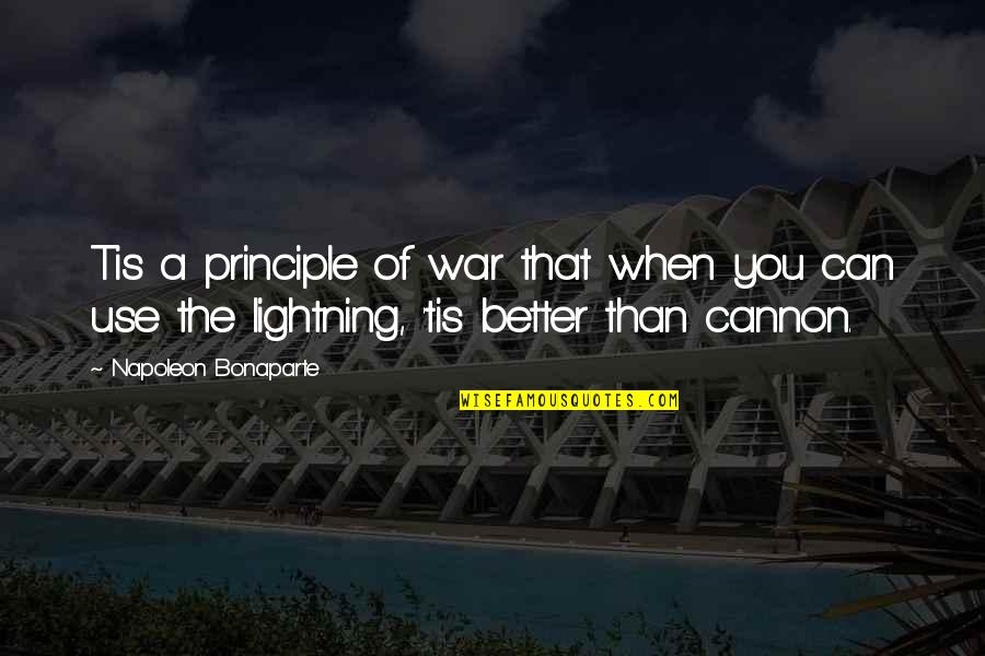 Dilios Quotes By Napoleon Bonaparte: Tis a principle of war that when you