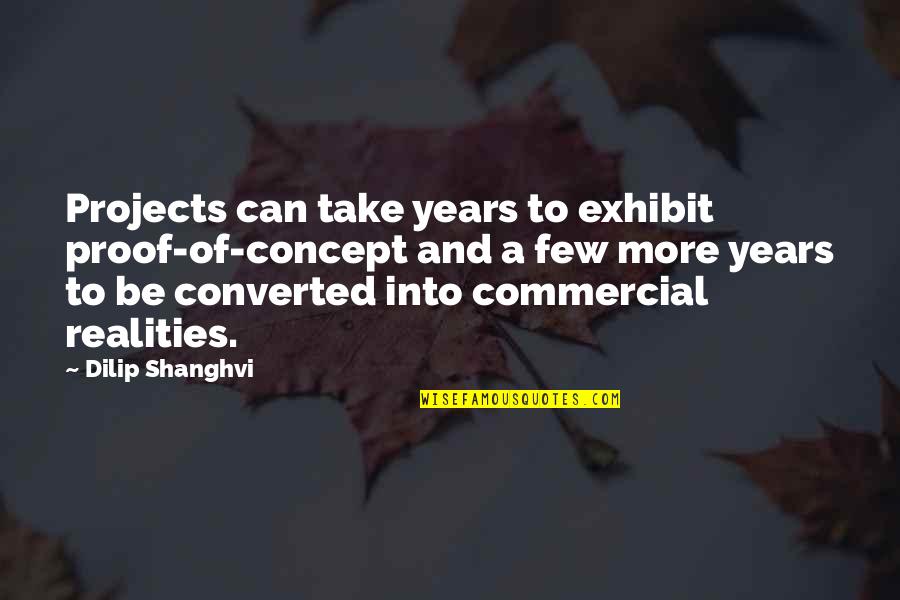 Dilip Quotes By Dilip Shanghvi: Projects can take years to exhibit proof-of-concept and Dilip Quotes By Dilip Shanghvi: Projects can take years to exhibit proof-of-concept and