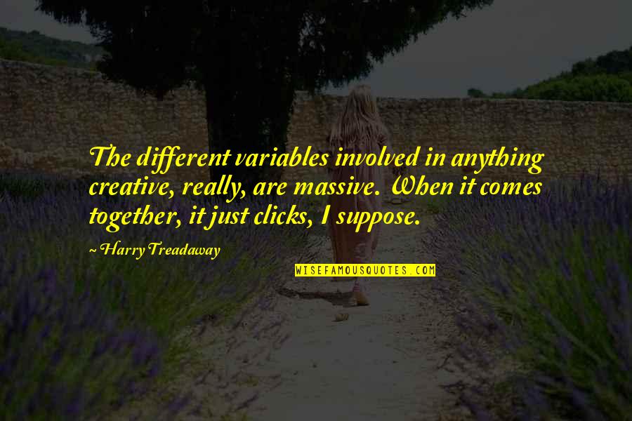 Diljale Hindi Quotes By Harry Treadaway: The different variables involved in anything creative, really,