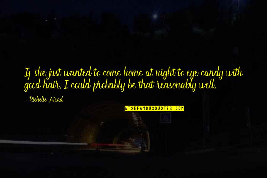 Dillers Feed Quotes By Richelle Mead: If she just wanted to come home at