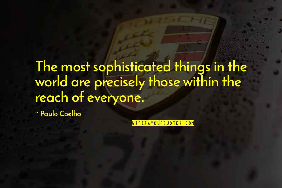 Dillner Estate Quotes By Paulo Coelho: The most sophisticated things in the world are