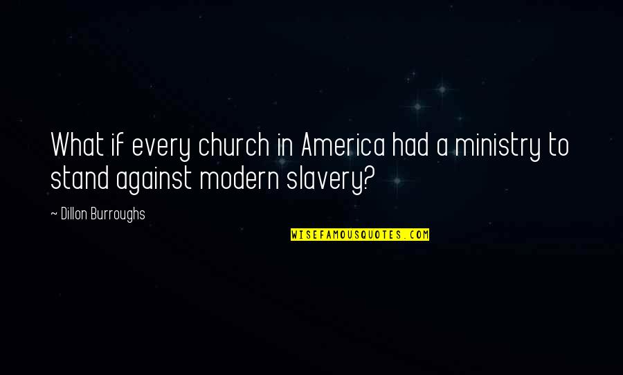 Dillon Burroughs Quotes By Dillon Burroughs: What if every church in America had a