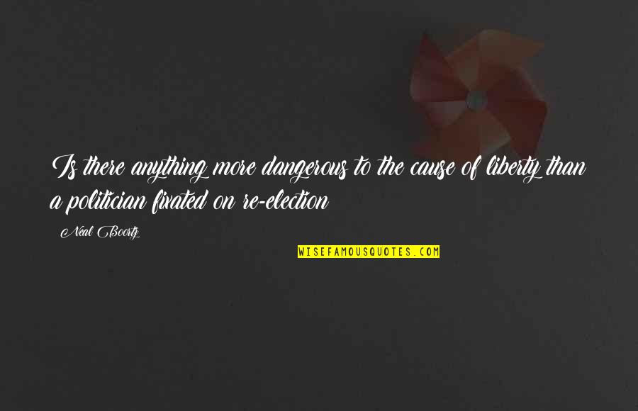 Dilnoza Akbarova Quotes By Neal Boortz: Is there anything more dangerous to the cause Dilnoza Akbarova Quotes By Neal Boortz: Is there anything more dangerous to the cause