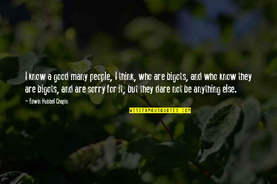 Dilorenzos Quotes By Edwin Hubbel Chapin: I know a good many people, I think, Dilorenzos Quotes By Edwin Hubbel Chapin: I know a good many people, I think,