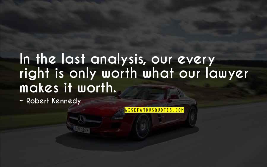 Dilruba Instrument Quotes By Robert Kennedy: In the last analysis, our every right is Dilruba Instrument Quotes By Robert Kennedy: In the last analysis, our every right is