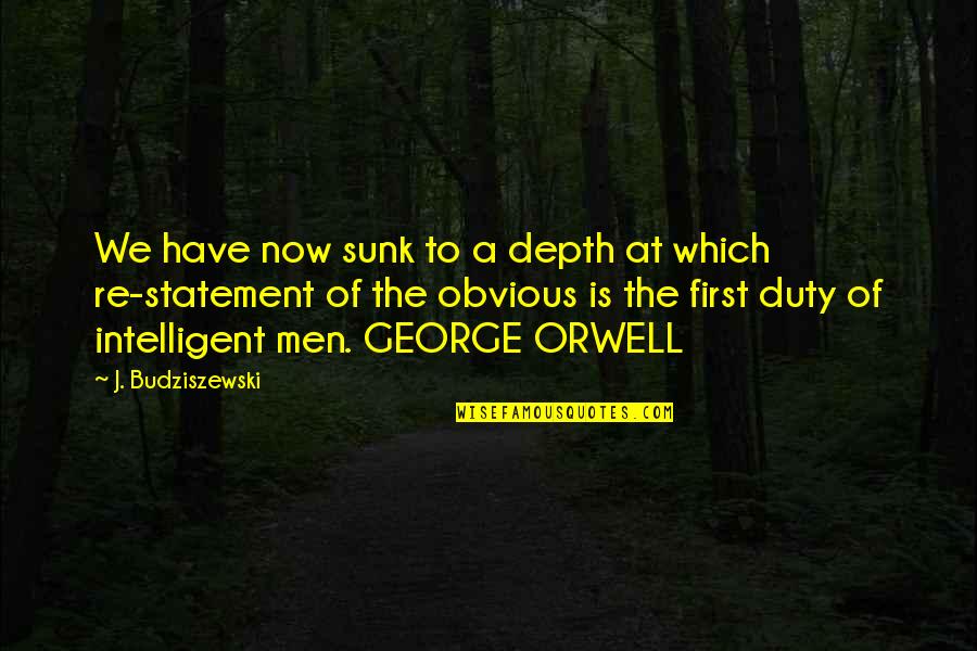 Dilruk Jayasinha Quotes By J. Budziszewski: We have now sunk to a depth at Dilruk Jayasinha Quotes By J. Budziszewski: We have now sunk to a depth at