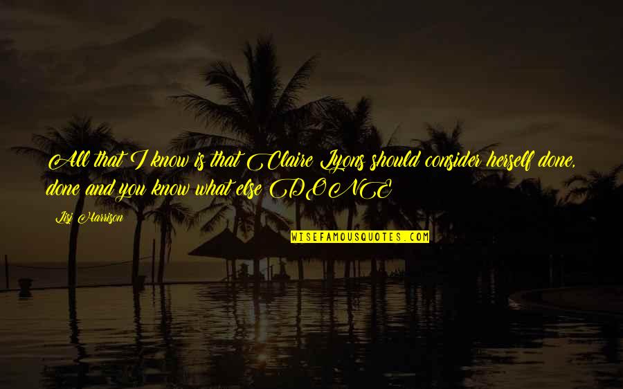 Dilsiz Kaval Pozisyonlar Quotes By Lisi Harrison: All that I know is that Claire Lyons Dilsiz Kaval Pozisyonlar Quotes By Lisi Harrison: All that I know is that Claire Lyons