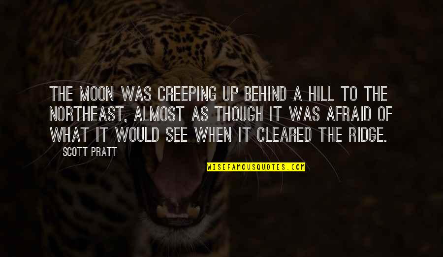 Dilsiz Kaval Pozisyonlar Quotes By Scott Pratt: The moon was creeping up behind a hill Dilsiz Kaval Pozisyonlar Quotes By Scott Pratt: The moon was creeping up behind a hill