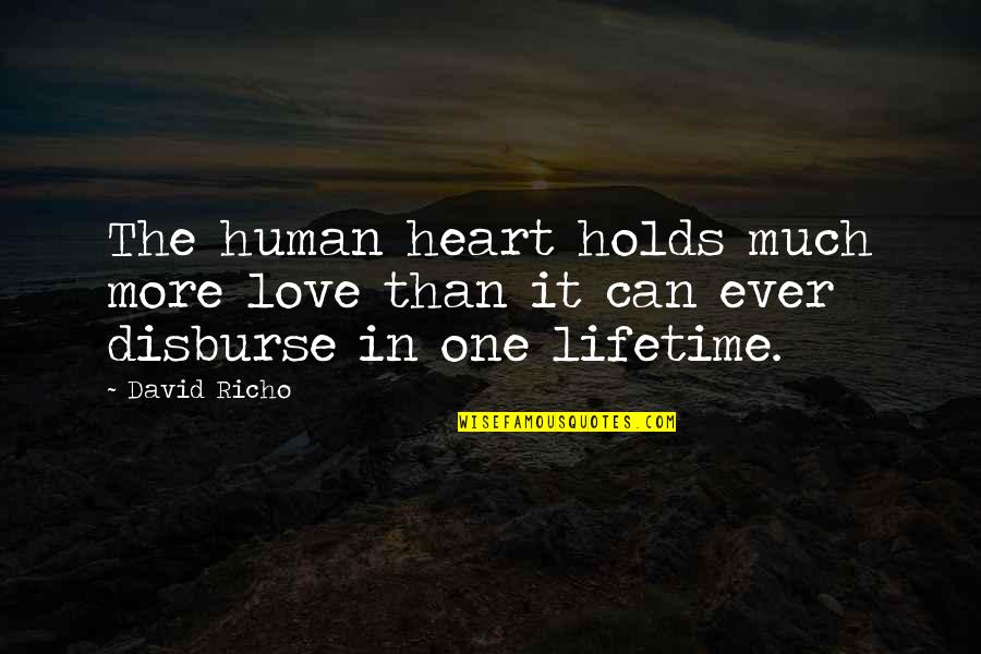 Dilumac Quotes By David Richo: The human heart holds much more love than