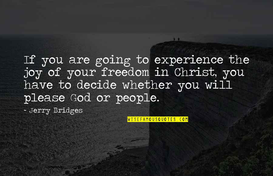 Dilustro Shark Quotes By Jerry Bridges: If you are going to experience the joy Dilustro Shark Quotes By Jerry Bridges: If you are going to experience the joy