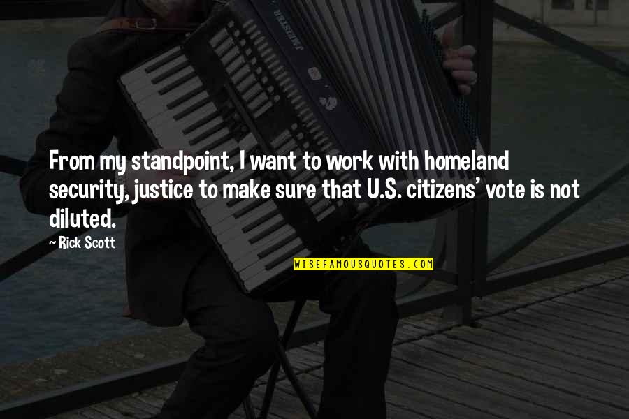 Diluted Quotes By Rick Scott: From my standpoint, I want to work with Diluted Quotes By Rick Scott: From my standpoint, I want to work with